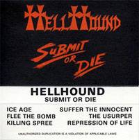 Hellhound (USA) : Submit or Die